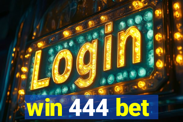 win 444 bet